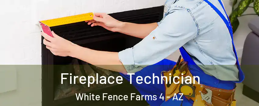 Fireplace Technician White Fence Farms 4 - AZ