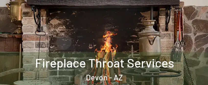 Fireplace Throat Services Devon - AZ