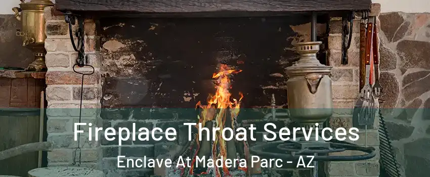 Fireplace Throat Services Enclave At Madera Parc - AZ
