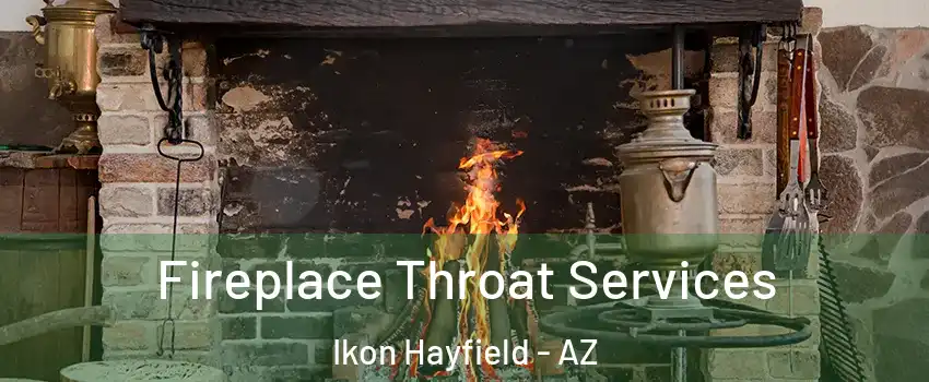 Fireplace Throat Services Ikon Hayfield - AZ