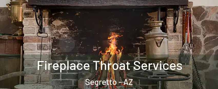Fireplace Throat Services Segretto - AZ