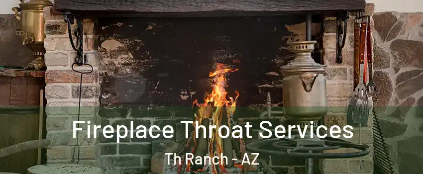 Fireplace Throat Services Th Ranch - AZ