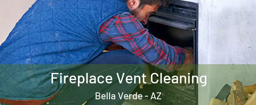 Fireplace Vent Cleaning Bella Verde - AZ