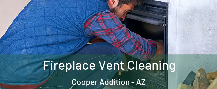 Fireplace Vent Cleaning Cooper Addition - AZ