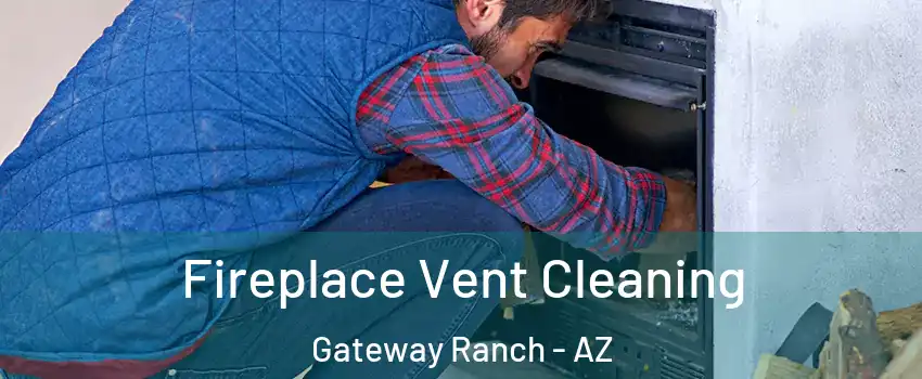 Fireplace Vent Cleaning Gateway Ranch - AZ