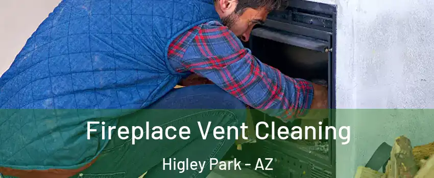 Fireplace Vent Cleaning Higley Park - AZ
