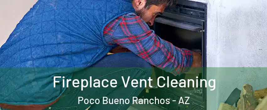 Fireplace Vent Cleaning Poco Bueno Ranchos - AZ