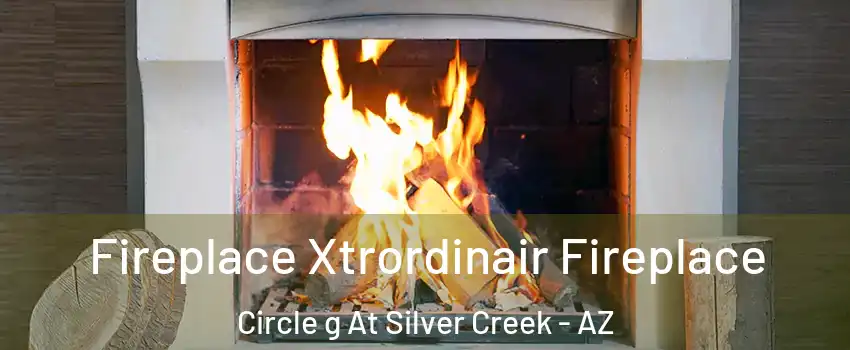 Fireplace Xtrordinair Fireplace Circle g At Silver Creek - AZ