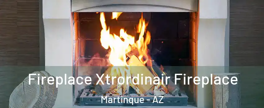 Fireplace Xtrordinair Fireplace Martinque - AZ