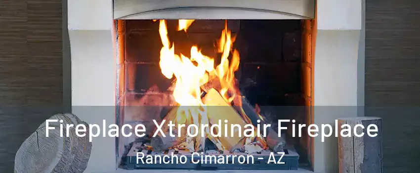 Fireplace Xtrordinair Fireplace Rancho Cimarron - AZ