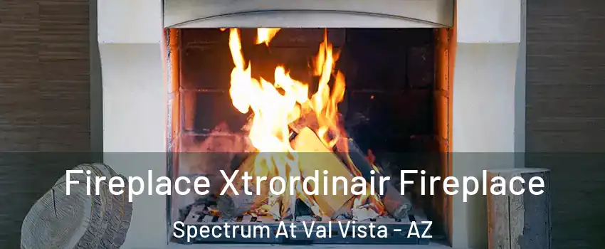 Fireplace Xtrordinair Fireplace Spectrum At Val Vista - AZ