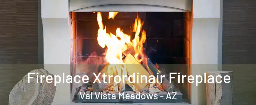 Fireplace Xtrordinair Fireplace Val Vista Meadows - AZ