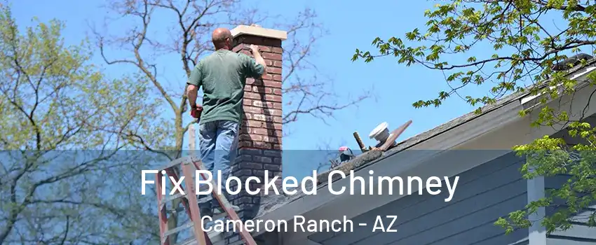 Fix Blocked Chimney Cameron Ranch - AZ