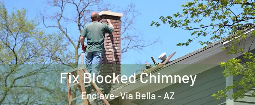 Fix Blocked Chimney Enclave- Via Bella - AZ