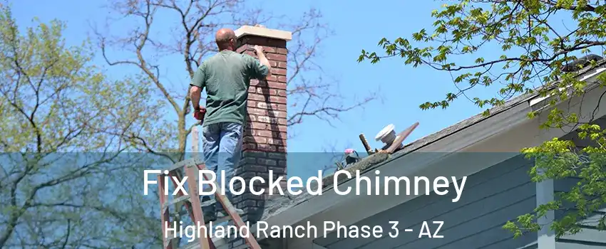 Fix Blocked Chimney Highland Ranch Phase 3 - AZ