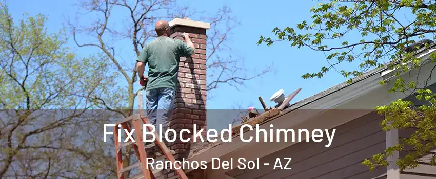 Fix Blocked Chimney Ranchos Del Sol - AZ