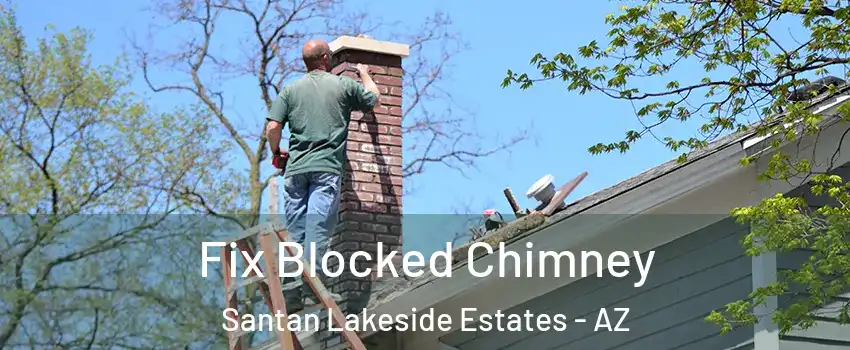 Fix Blocked Chimney Santan Lakeside Estates - AZ