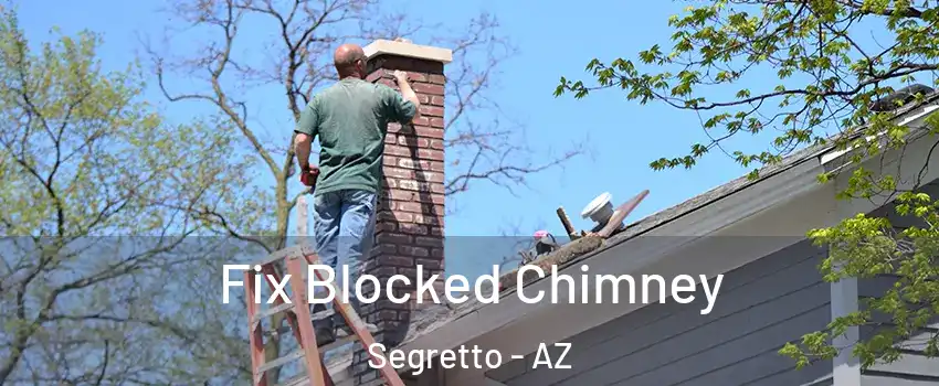 Fix Blocked Chimney Segretto - AZ