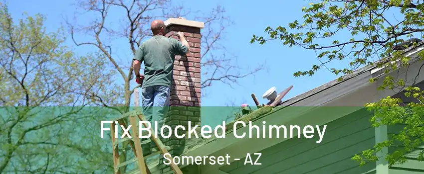 Fix Blocked Chimney Somerset - AZ