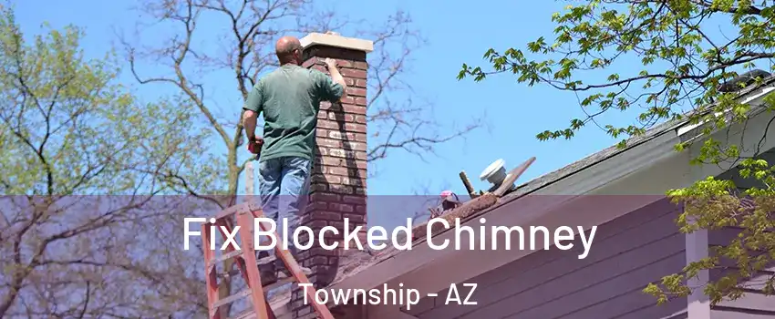 Fix Blocked Chimney Township - AZ