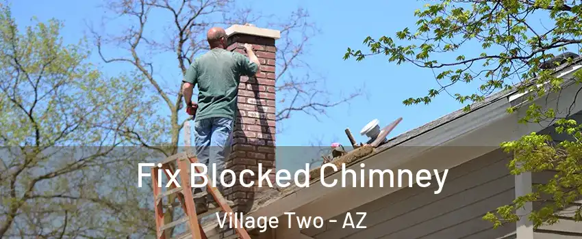 Fix Blocked Chimney Village Two - AZ