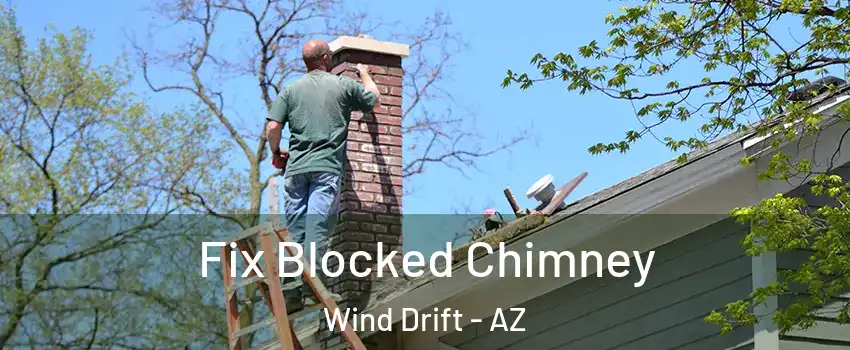 Fix Blocked Chimney Wind Drift - AZ