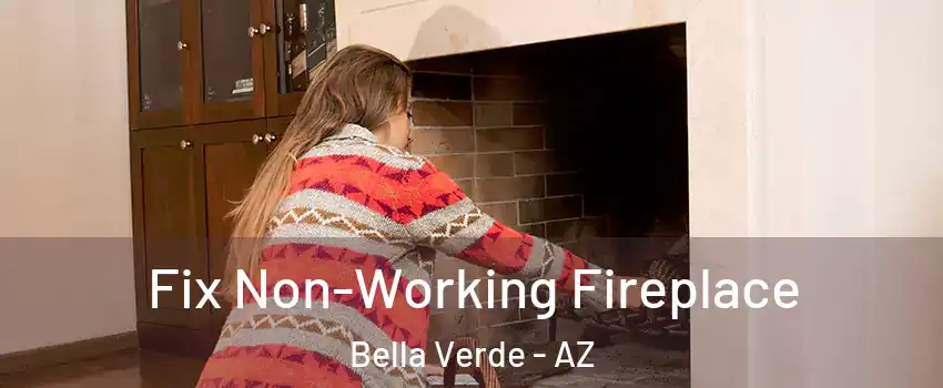 Fix Non-Working Fireplace Bella Verde - AZ