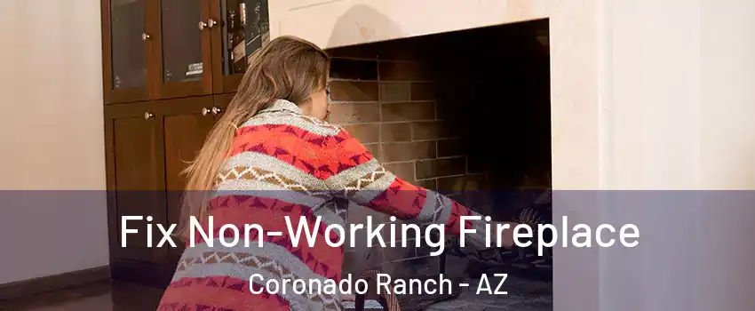 Fix Non-Working Fireplace Coronado Ranch - AZ