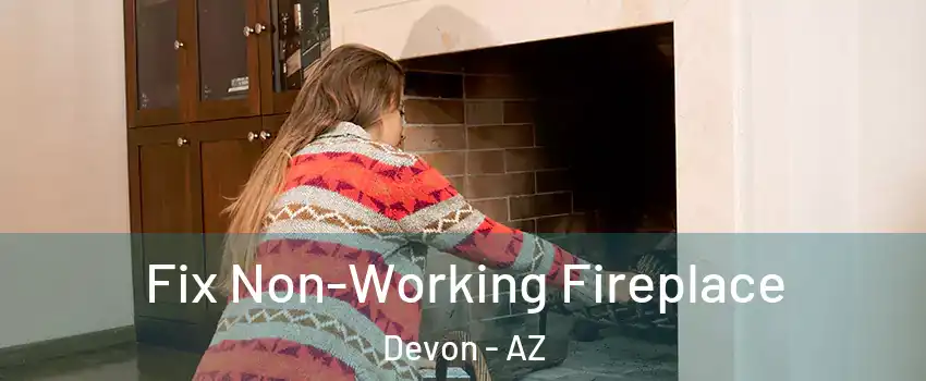 Fix Non-Working Fireplace Devon - AZ