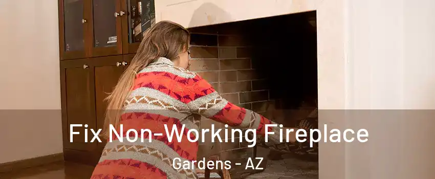 Fix Non-Working Fireplace Gardens - AZ
