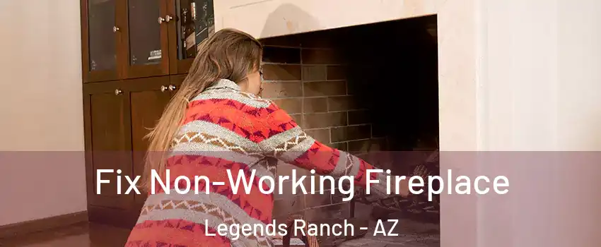 Fix Non-Working Fireplace Legends Ranch - AZ