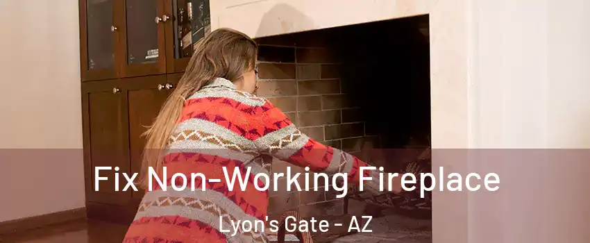 Fix Non-Working Fireplace Lyon's Gate - AZ