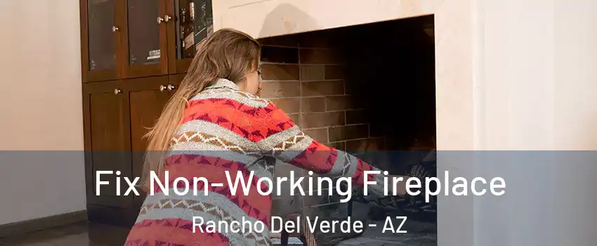 Fix Non-Working Fireplace Rancho Del Verde - AZ