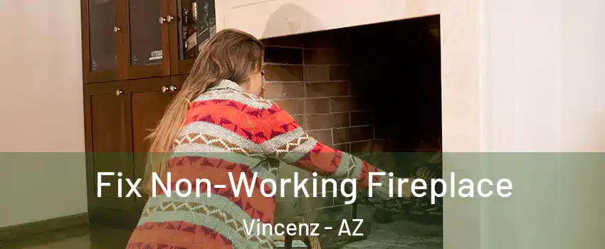 Fix Non-Working Fireplace Vincenz - AZ