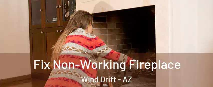 Fix Non-Working Fireplace Wind Drift - AZ