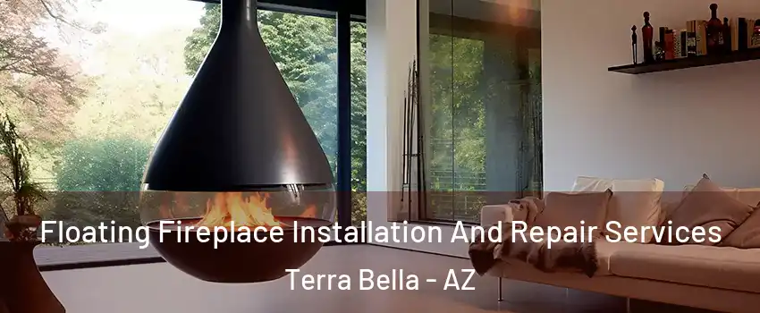 Floating Fireplace Installation And Repair Services Terra Bella - AZ
