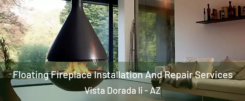 Floating Fireplace Installation And Repair Services Vista Dorada Ii - AZ