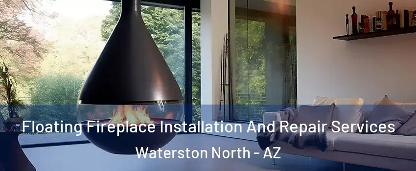 Floating Fireplace Installation And Repair Services Waterston North - AZ