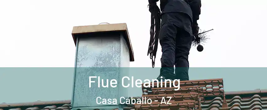 Flue Cleaning Casa Caballo - AZ