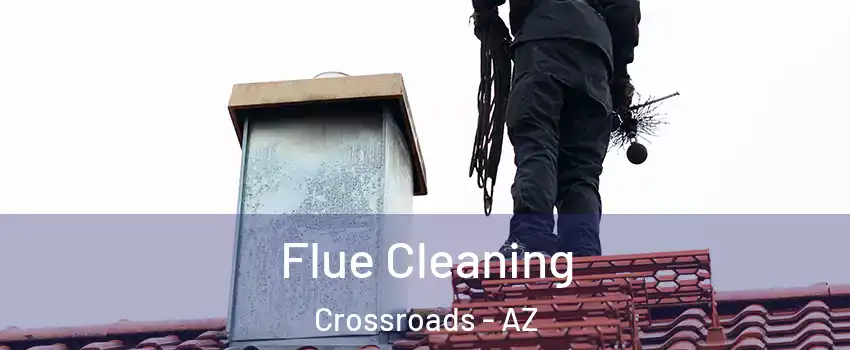 Flue Cleaning Crossroads - AZ