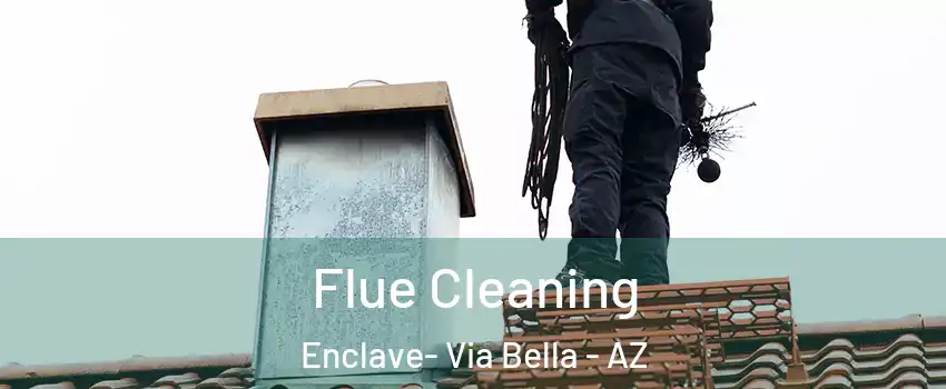 Flue Cleaning Enclave- Via Bella - AZ
