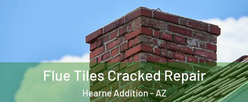 Flue Tiles Cracked Repair Hearne Addition - AZ