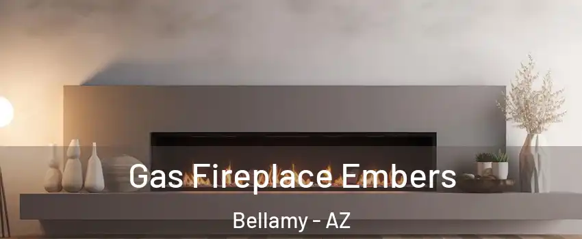 Gas Fireplace Embers Bellamy - AZ