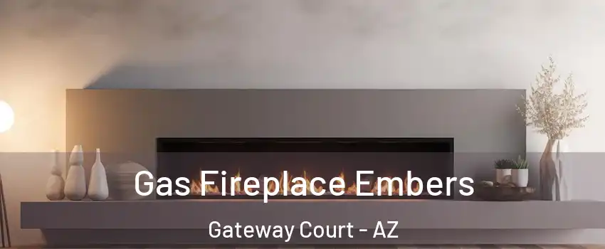 Gas Fireplace Embers Gateway Court - AZ