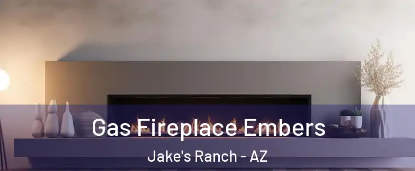 Gas Fireplace Embers Jake's Ranch - AZ