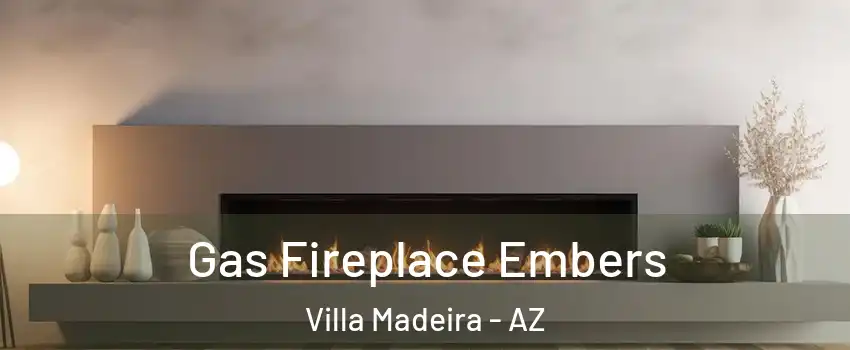 Gas Fireplace Embers Villa Madeira - AZ