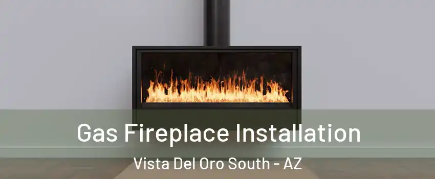 Gas Fireplace Installation Vista Del Oro South - AZ