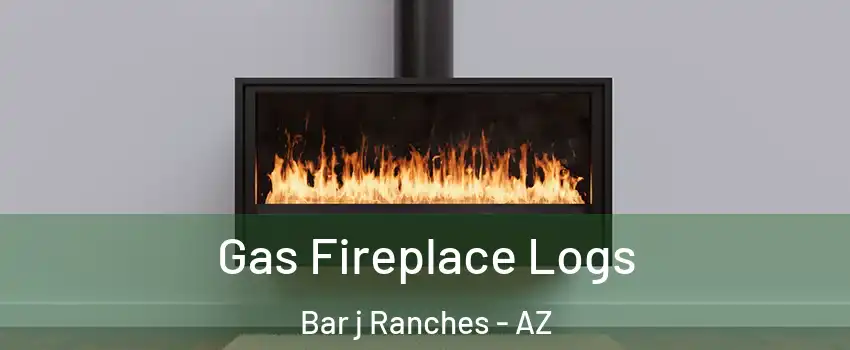 Gas Fireplace Logs Bar j Ranches - AZ
