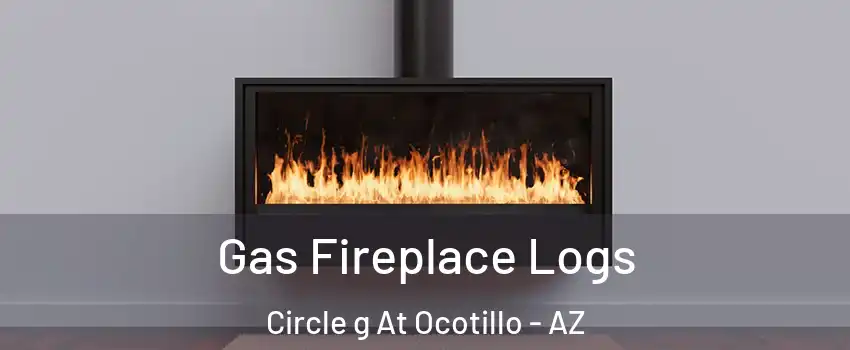 Gas Fireplace Logs Circle g At Ocotillo - AZ