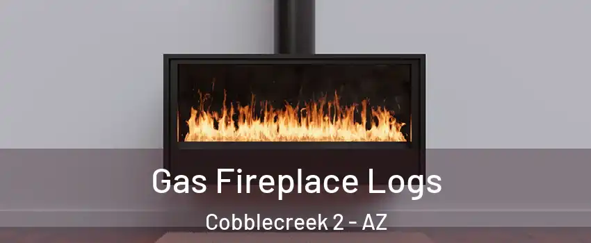 Gas Fireplace Logs Cobblecreek 2 - AZ